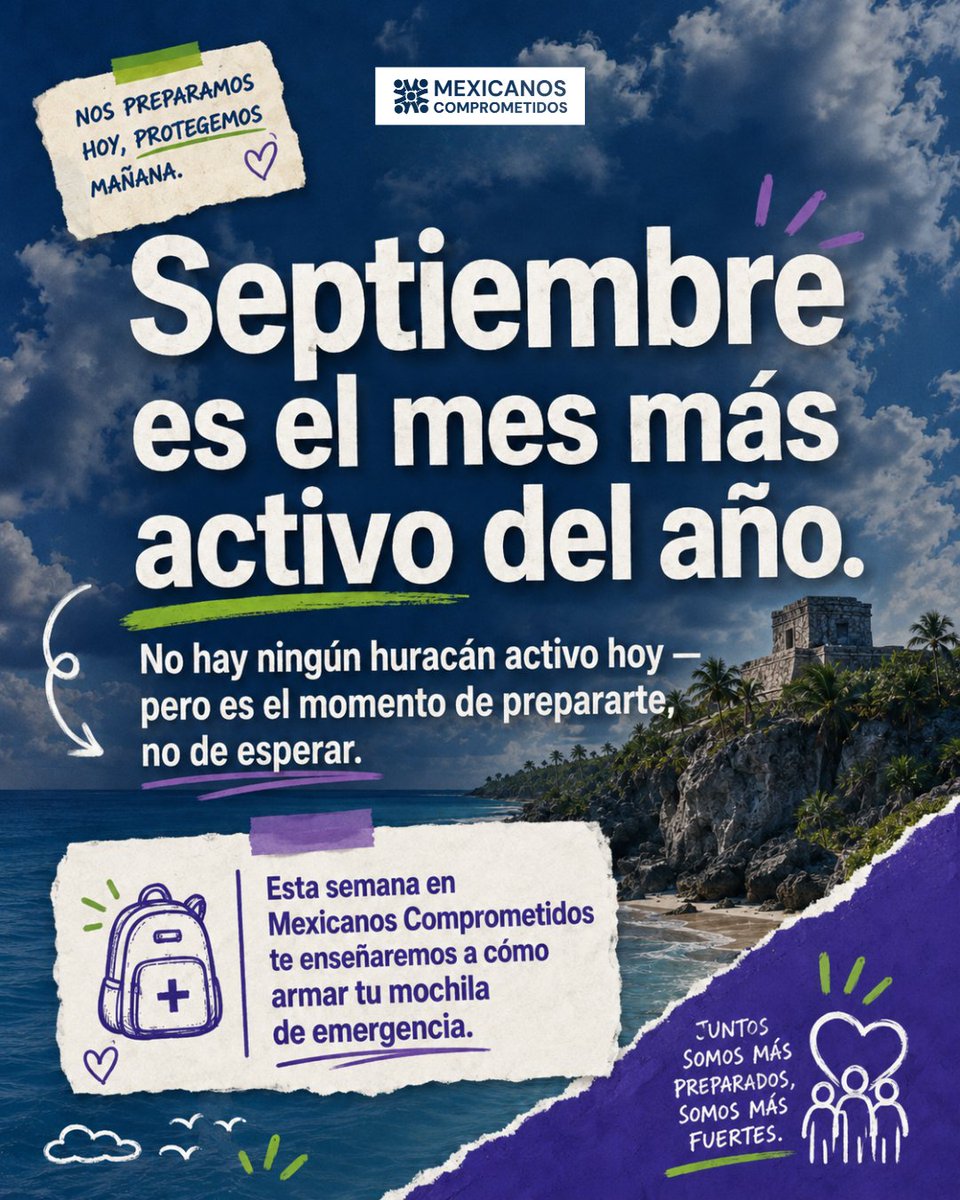 MxComprometidos's tweet photo. Septiembre es el mes más activo de la temporada de huracanes   en el Caribe 🌀 Hoy no hay ningún ciclón activo — es el mejor momento   para prepararte sin pánico. Esta semana: cómo armar tu mochila de emergencia.   #QuintanaRoo https://t.co/WZw9MGX4R5