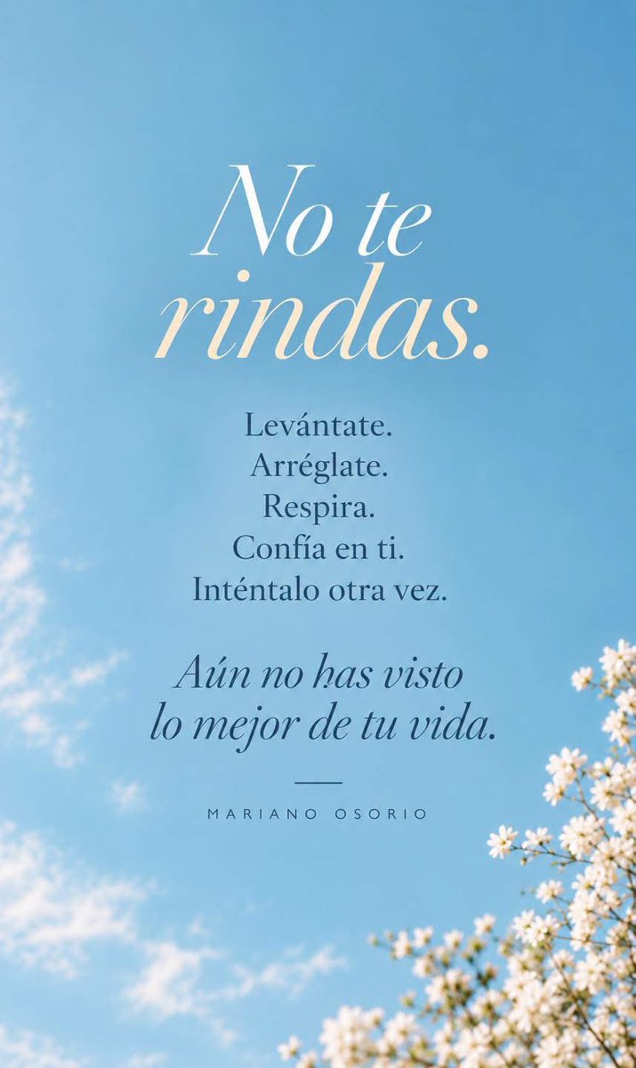 marianoosorio1's tweet photo. No te rindas… aún no has visto lo mejor de tu vida.

#PiensaPositivo https://t.co/cCFhu3SHl2