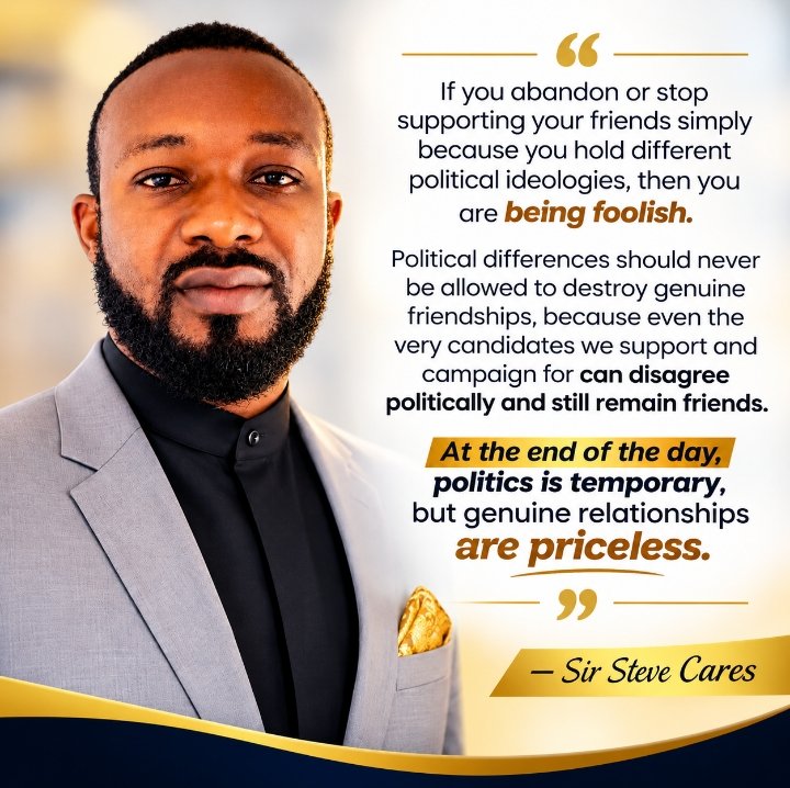SteveJoexcel's tweet photo. If you abandon or stop supporting your friends simply because you hold different political ideologies, then you are being foolish. Political differences should never be allowed to destroy genuine friendships. https://t.co/UYs0ltbYze
