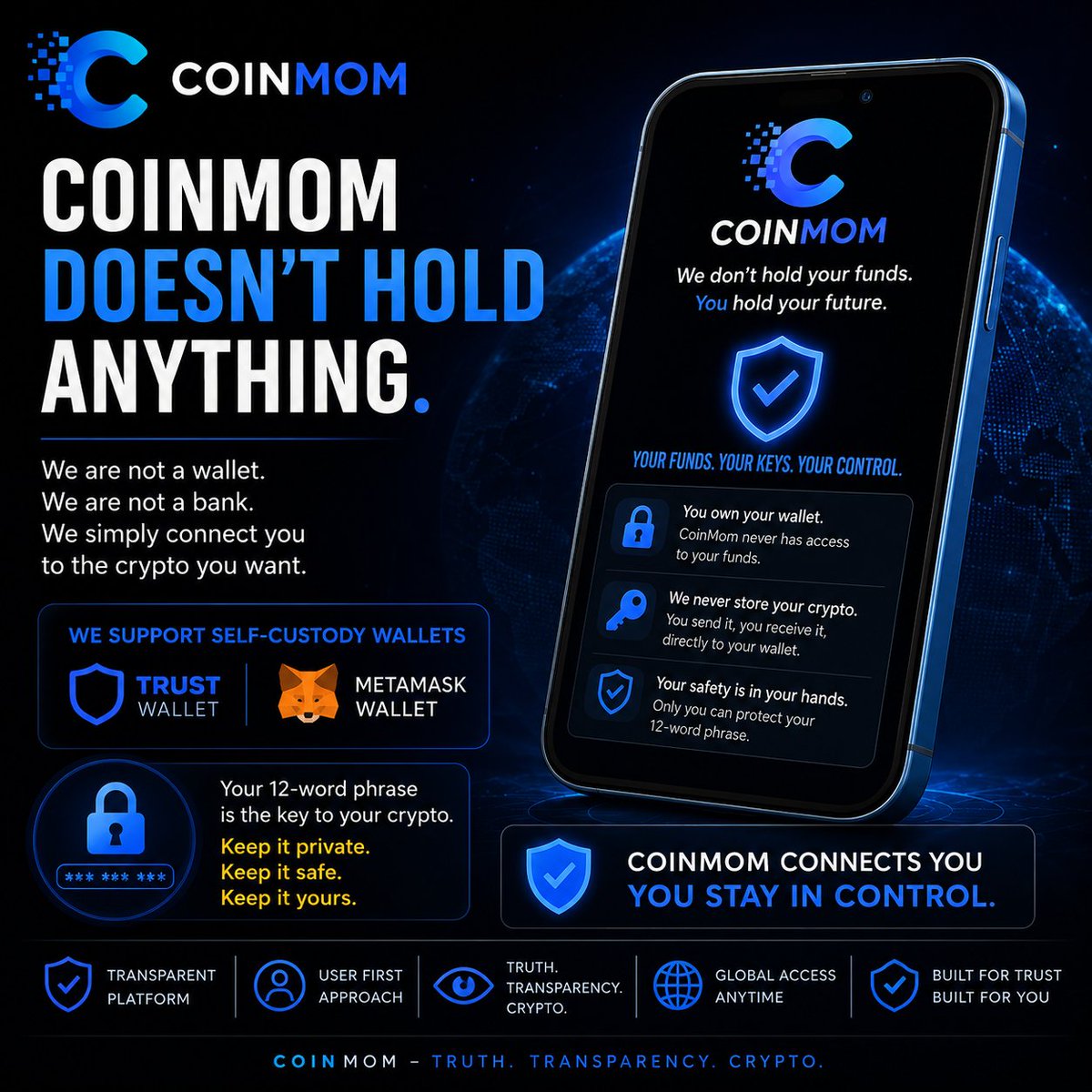 CoinMomPay's tweet photo. 🔐 WHY COINMOM BELIEVES IN SELF-CUSTODY

One thing we believe strongly at CoinMom is this:

Your crypto should belong to YOU.

That’s why our vision is not to become a platform where users are expected to keep their coins with us indefinitely.

For holding your crypto, we support the idea of using trusted self-custody wallets such as Trust Wallet or MetaMask.

When you control your own wallet, you control your assets and your private keys.

But remember: self-custody comes with responsibility.

Your 12-word recovery phrase is the key to your wallet. Never share it with anyone. Never screenshot it. Never send it to “support.” Never enter it on a website just because someone tells you to.

If someone gets your recovery phrase, they may be able to take control of your funds.

At CoinMom, we believe crypto should be about ownership, transparency and responsibility.

We don't want you to simply trust us.

We want you to understand crypto well enough to protect yourself.

🟦 CoinMom Truth. Transparency. Crypto.

#CoinMom #Crypto #TrustWallet #MetaMask #SelfCustody #Bitcoin #CryptoSafety #Web3 #CryptoEducation