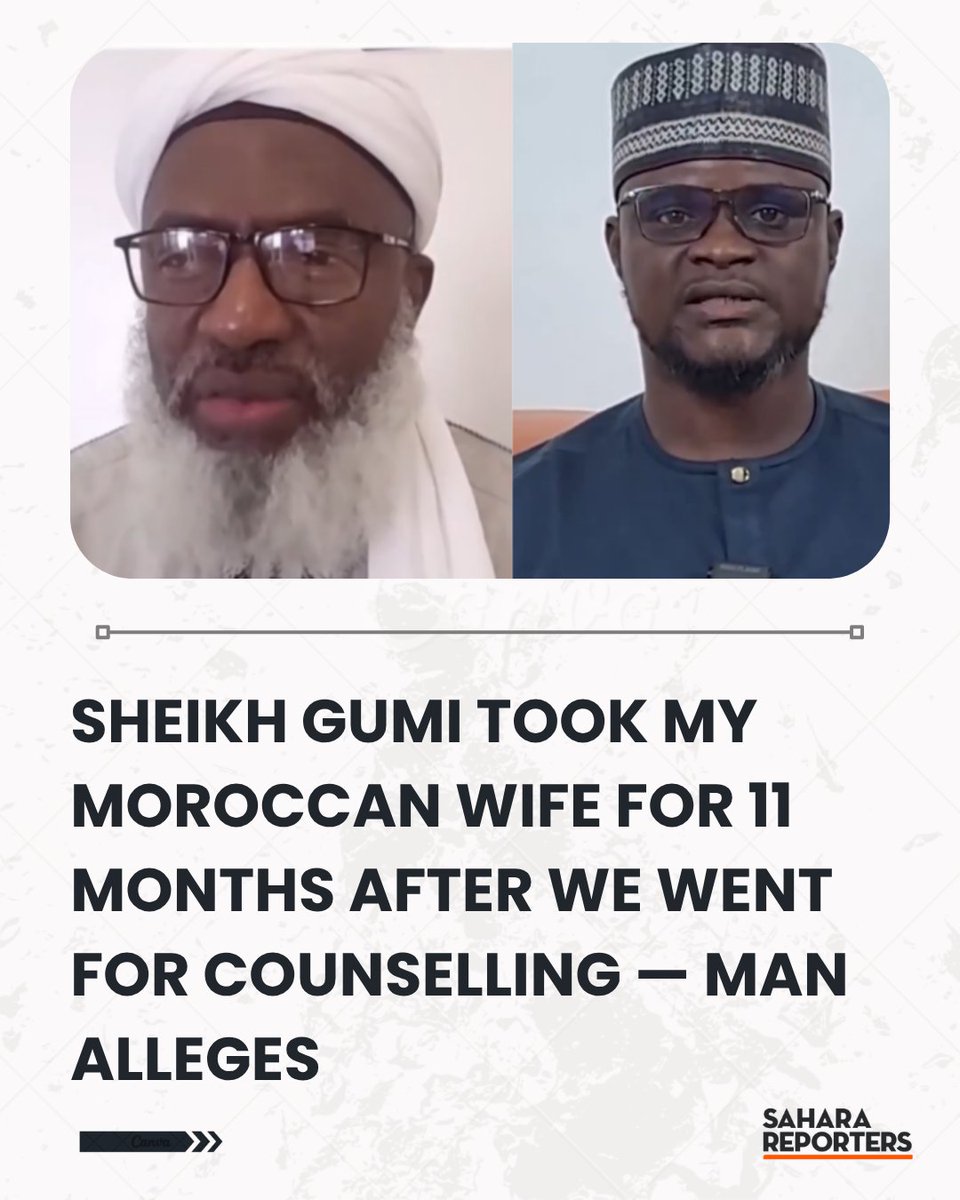 SaharaReporters's tweet photo. Sheikh Gumi Took My Moroccan Wife For 11 Months After We Went For Counselling — Man Alleges | Sahara Reporters     https://t.co/2Z1B3A6LdU https://t.co/IFVYmgiJS6