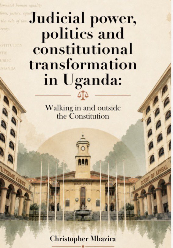 bazzira's tweet photo. Drawing on decades of scholarship, public interest litigation, and comparative constitutional analysis, the author examines the evolution of judicial power in Uganda against the backdrop of colonialism,
authoritarianism, democratisation, and the emergence of hybrid political
regimes. The book explores the complex relationship between law and politics, judicial independence, constitutional review, human rights, socio-
economic justice, and political transformation, demonstrating how courts simultaneously serve as guardians of constitutionalism and instruments of
state power.

Engaging with the experiences of South Africa, India, the United States, Kenya, Germany, Israel, China, and other jurisdictions, the book situates Uganda’s constitutional journey within broader global debates on transformative constitutionalism and the role of courts in democratic governance. It challenges conventional assumptions about judicial behaviour by revealing
how political context, institutional design, and regime survival.