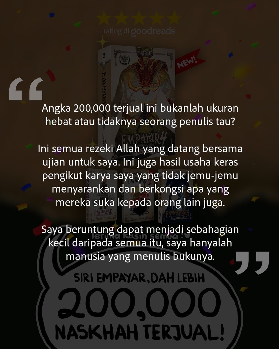 itsteme's tweet photo. Lama saya tak post kat sini 👀. Saya ada satu berita yang saya happy nak bagitahu kalian!

Alhamdulillah, SIRI EMPAYAR TELAH TERJUAL LEBIH 200,000 NASKHAH!!! ✨💕😭🥳🎉🙌🏻

Bagi saya, 200,000 itu sangat banyak. Malah terlalu banyak. Walaupun berita ini sebenarnya sudah dimaklumkan kepada saya lebih dua bulan yang lalu, susah untuk saya percaya yang siri ini telah terjual sebanyak itu. Terima kasih kerana sudi untuk membawa pulang dunia yang saya tulis.

Terima kasih juga untuk rating yang tinggi (hampir full 5 stars!). You’re being too kind to me 😭💕.

Walaupun saya merasakan penulisan saya tidaklah layak untuk rating setinggi itu, saya sangat hargai penilaian kalian. InsyaAllah, saya akan usaha lebih keras agar satu hari nanti karya-karya saya benar-benar layak untuk rating 5 stars! 

Sorry tau sebab lambat maklumkan berita ni kat awak semua. Saya segan sebenarnya 🥹.

Angka 200,000 terjual ini bukanlah ukuran hebat atau tidaknya seorang penulis tau? Ini semua rezeki Allah yang datang bersama ujian untuk saya. Ini juga hasil usaha keras pengikut karya saya yang tidak jemu-jemu menyarankan dan berkongsi apa yang mereka suka kepada orang lain juga. Saya beruntung dapat menjadi sebahagian kecil daripada semua itu, saya hanyalah manusia yang menulis bukunya.

Terima kasih kerana menjadikan Empayar sampai sejauh ini. Terima kasih kerana membaca, menunggu sambungan, berbincang, dan terus memberi ruang kepada dunia kecil yang saya bina ini untuk menjadi sebahagian daripada hidup kalian.

Seronok saya curi-curi baca discussion kalian berkaitan topik-topik dalam Empayar! Bijak-bijak semuanya!

Bercakap tentang topik discussion berkaitan Empayar, ESOK atau LUSA, saya akan post ulasan secara ringkas tentang satu topik dalam Siri Empayar pula, khas berkaitan Empayar 4. Iaitu topik rahsia di sebalik objek-objek terbang dalam Empayar 4!

‘Jumpa’ dalam posting seterusnya! Take care! 🌹