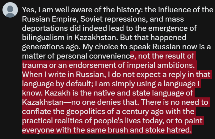 Fignyazl's tweet photo. @Raf_Kava @peonycatss Yes, I am well aware of the history: the influence of the Russian Empire, Soviet repressions, and mass deportations did indeed lead to the emergence of bilingualism in Kazakhstan. But that happened generations ago. My choice to speak Russian now is a matter of personal convenienc https://t.co/W8bLyuSciH