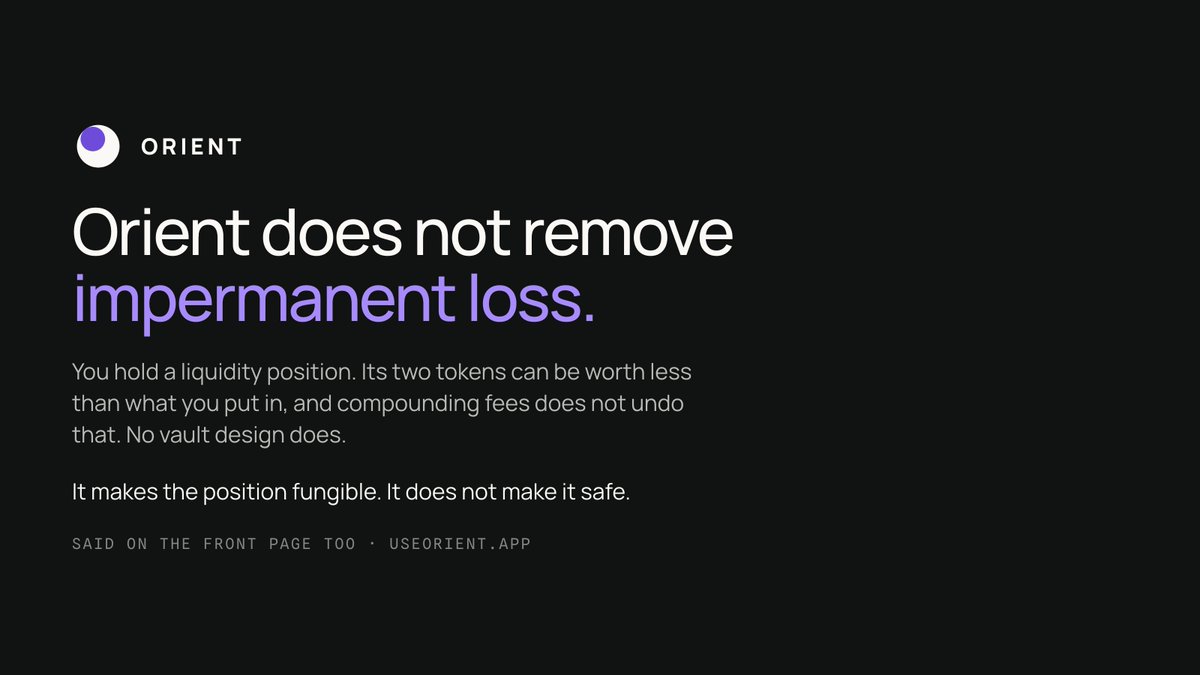 UseOrient's tweet photo. Orient does not remove impermanent loss.

You hold a liquidity position. Its two tokens can be worth less than what you put in, and compounding fees does not undo that. No vault design does.

It makes the position fungible. It does not make it safe. https://t.co/6esJQX0gZt