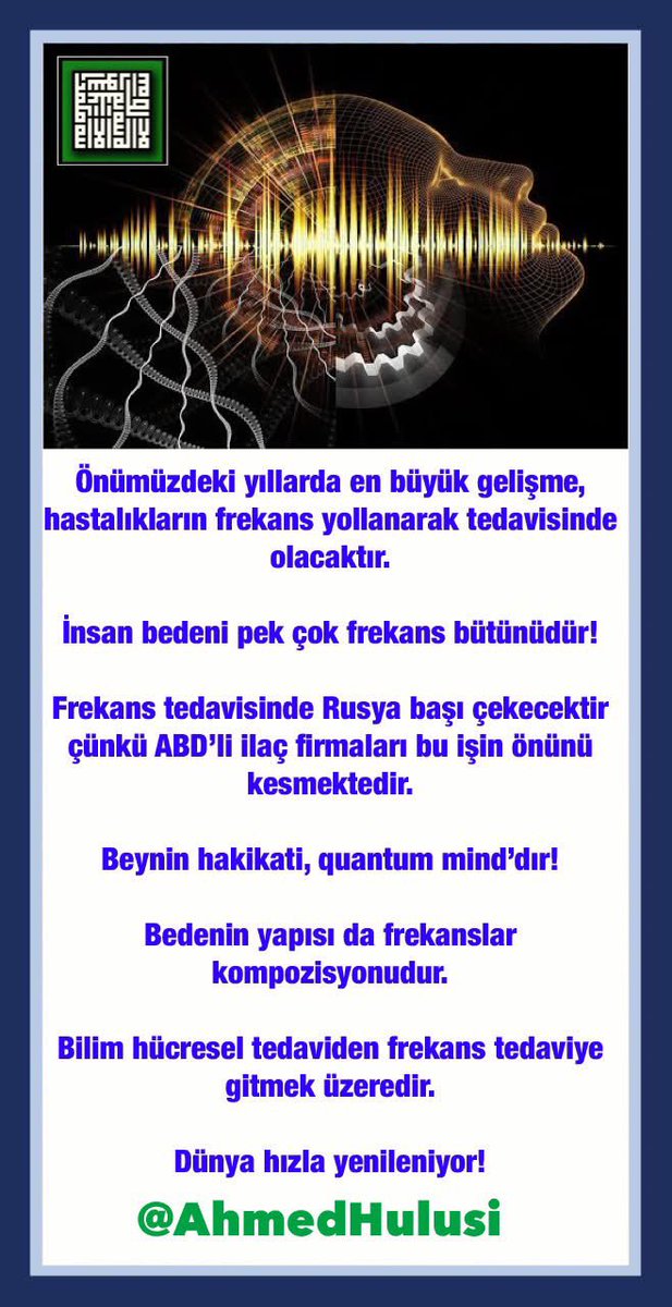 Songl92755983's tweet photo. Önümüzdeki yıllarda en büyük gelişme, hastalıkların frekans yollanarak tedavisinde olacaktır.
#İnsan bedeni pek çok #frekans bütünüdür!
Frekans tedavisinde Rusya başı çekecektir çünkü ABD’li ilaç firmaları bu işin önünü kesmektedir.
Beynin hakikati, quantum mind’dır!
Bedenin yapısı da frekanslar kompozisyonudur.
#Bilim hücresel tedaviden frekans tedaviye gitmek üzeredir.
Dünya hızla yenileniyor!
Ahmed Hulusi