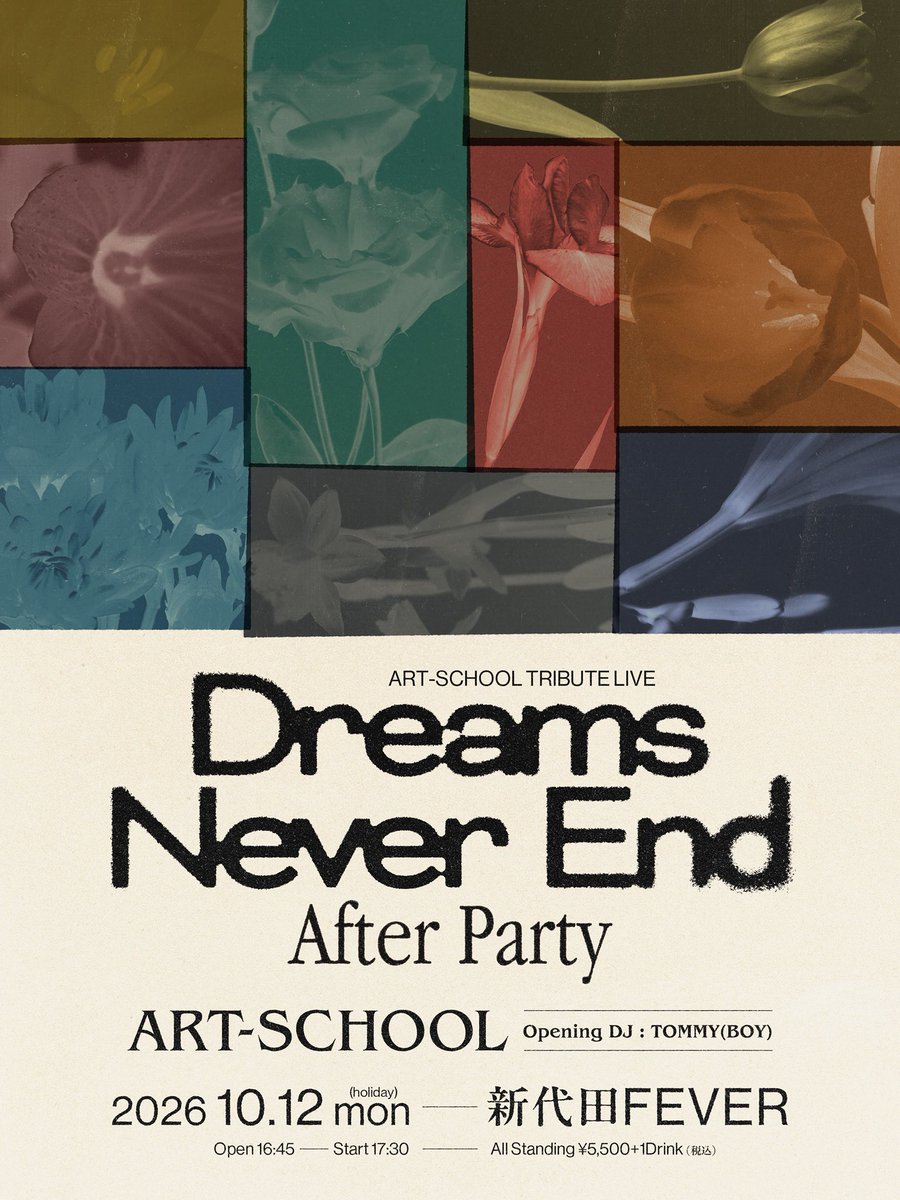 ART__OFFICIAL's tweet photo. /／

ART-SCHOOL TRIBUTE LIVE
 「Dreams Never End AFTER PARTY」
開催決定‼️

\＼
 
2026.10.12(月祝) 
新代田FEVER
open16:45/start17:30

ART-SCHOOL
Opening DJ：TOMMY(BOY)

🎟️スタンディング¥5,500 (D代別)
 
📱ART-SCHOOLモバイル先行（抽選）
9/5 22:00〜9/13 23:59
https://t.co/T339v8RwjV https://t.co/fUgBnIdSKx