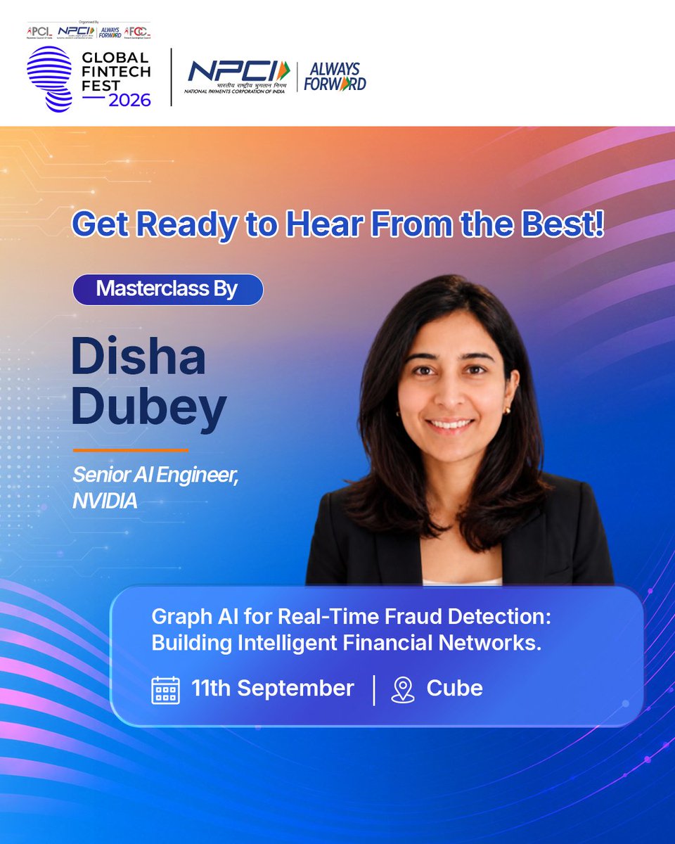 NPCI_NPCI's tweet photo. Get ready to hear from the best at #GFF2026!
Disha Dubey, Senior AI Engineer, NVIDIA, takes the stage for "Graph AI for Real-Time Fraud Detection: Building Intelligent Financial Networks."
🗓️11th September
📍 Cube
#GlobalFintechFest #NPCI #Fintech #NVIDIA #GraphAI https://t.co/t4Jv74G0wa