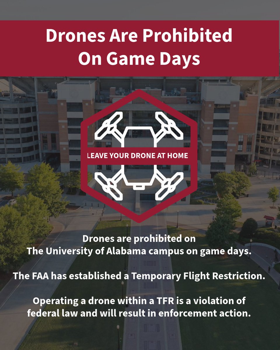 UA_Safety's tweet photo. Drones are prohibited on The @UofAlabama  campus on game days.
The FAA establishes a Temporary Flight Restriction around Bryant-Denny Stadium for home games. 
Flying a drone within a TFR is a violation of federal law and may result in enforcement action. https://t.co/iOUAnnph2h