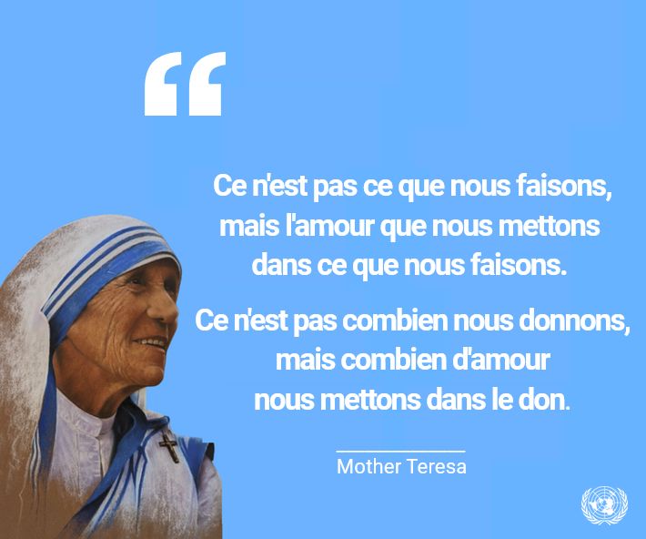 ONUGeneve's tweet photo. "Ce n'est pas ce que nous faisons, mais l'amour que nous mettons dans ce que nous faisons. Ce n'est pas combien nous donnons, mais combien d'amour nous mettons dans le don"
Laissez-vous inspirer par les paroles d'amour & de foi de Mère Teresa. #CharityDay https://t.co/ZrXHR2hFZy https://t.co/g5rTkN9MVg