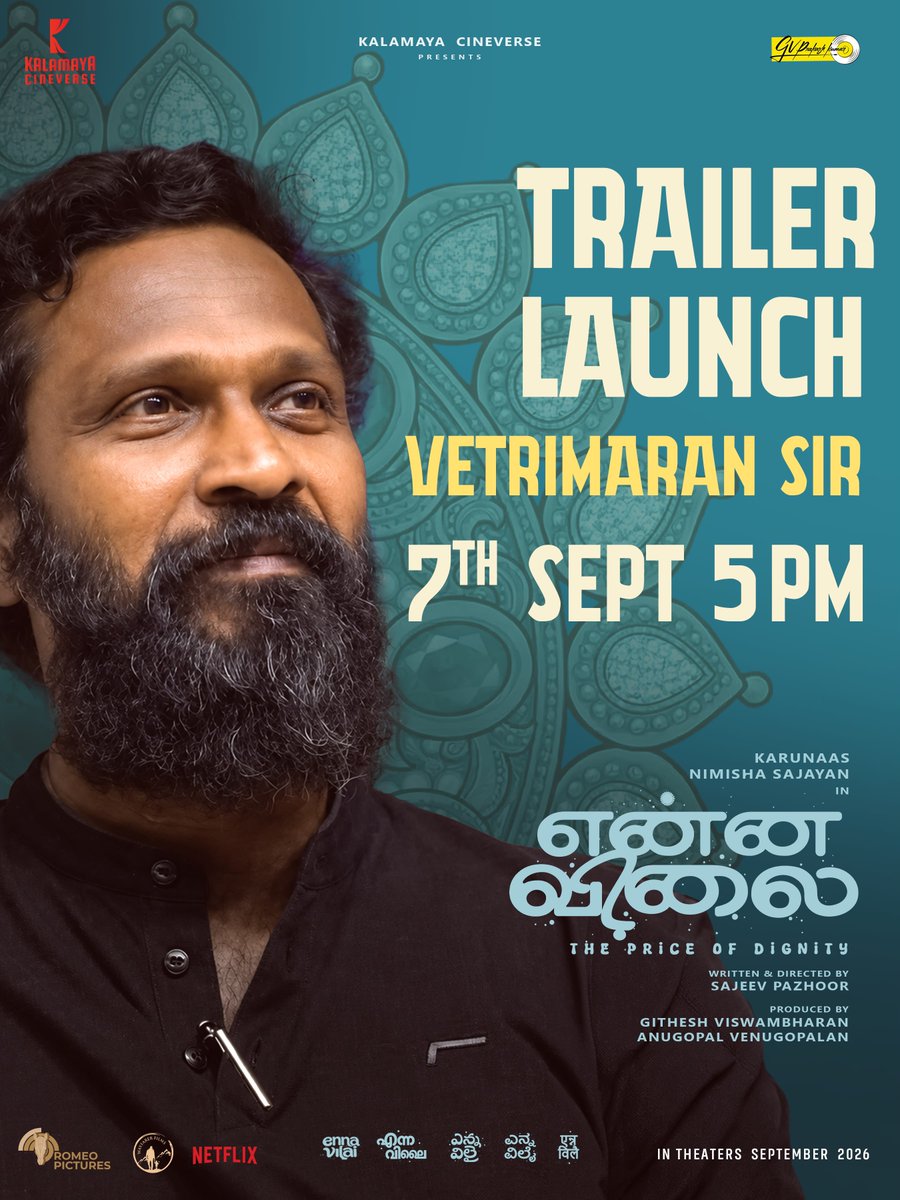 CinemaXverse's tweet photo. A special moment in the journey of #EnnaVilai. ❤️

Honoured to have Director @Dir_Vetrimaaran Sir unveil our trailer on September 7th at 5 PM. 🕖

In Theatres - September 2026 🎬 

A film by #SajeevPazhoor

Starring #Karunas #NimishaSajayan

Produced by @githesh @AnugopalVelse
@kalamayacine

An @SamCSmusic Musical
@gvpkwav
#AlbyAntony @sreejithsarang
#TapasNayak
@Romeopictures_ @DQswayfarerFilm