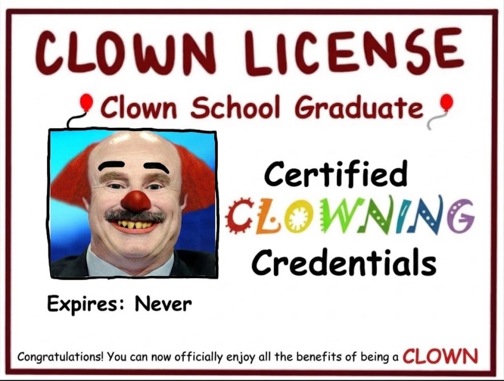 chaszboy39834's tweet photo. @RichardAngwin Phil has not been licensed to practice psychology since 2006, and his role has shifted from a clinical professional to a television personality. Now he is just another Bozo TV clown 🤡 https://t.co/KKbgLvgUTS
