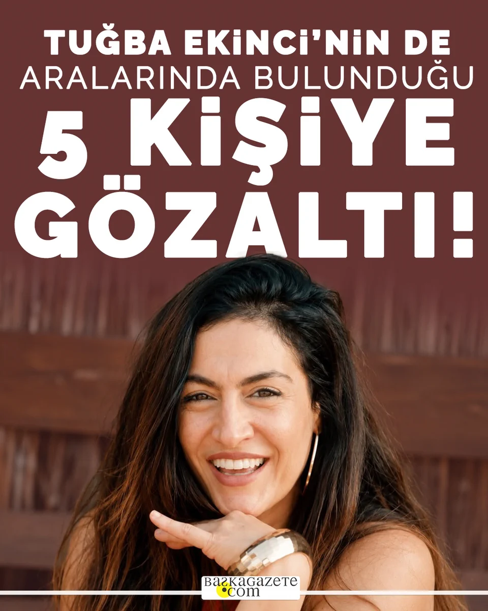 Başka Gazete على X: "Şarkıcı Tuğba Ekinci'nin de aralarında bulunduğu 
