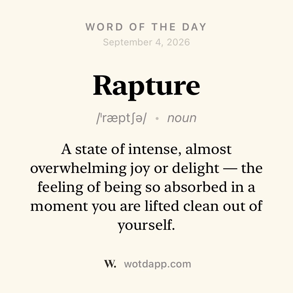 wotd_app's tweet photo. Rapture — A state of intense, almost overwhelming joy or delight — the feeling of being so absorbed in a moment you are lifted clean out of yourself.

@wotd_app
#WOTD #WordOfTheDay https://t.co/0QbujbhIco