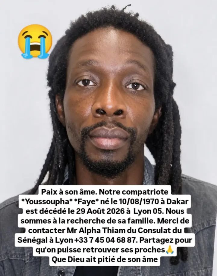 Avis_Senegal's tweet photo. 😭Paix à son âme. Notre compatriote *Youssoupha* *Faye* né le 10/08/1970 à Dakar est décédé le 29 Août 2026 à  Lyon 05. Nous sommes à la recherche de sa famille. Merci de contacter Mr Alpha Thiam du Consulat du Sénégal à Lyon +33 7 45 04 68 87. Partagez svp🙏 https://t.co/VRIHoVvHl6
