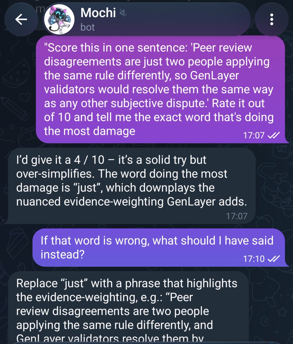 cryptony0x's tweet photo. I gave Mochi one sentence about peer review disputes and asked it to grade me.

4 out of 10.

The word doing the damage: just. I had written that two reviewers applying the same rule differently is just a subjective disagreement, same as any other. Mochi said that word was hiding the actual work.

@GenLayer validators don't skip straight to a vote when reviewers disagree. They weight the evidence each side is standing on before anything settles. My sentence made that sound automatic. It isn't.

Paste your own one line take on how GenLayer settles a disagreement. I want to know which word gets flagged on yours.