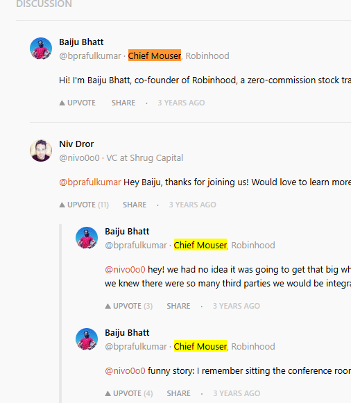Palunians's tweet photo. I just found a GEM! Baiju Bhatt, the co-founder of Robinhood did an AMA after Robinhood won the Golden Kitty award on ProductHunt and his title at Robinhood was 'Chief Mouser'. He literally had a title about being the chief cat of Robinhood. NEVER BEEN DONE BEFORE! https://t.co/du64WfBaZz