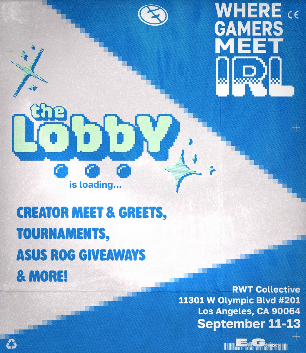 Where gamers meet IRL

The Lobby is loading…

Creator meet & greets, tournaments, ASUS ROG giveaways & more!

RWT Collective
11301 W Olympic Blvd #201 
Los Angeles, CA 90064
September 11 - 13