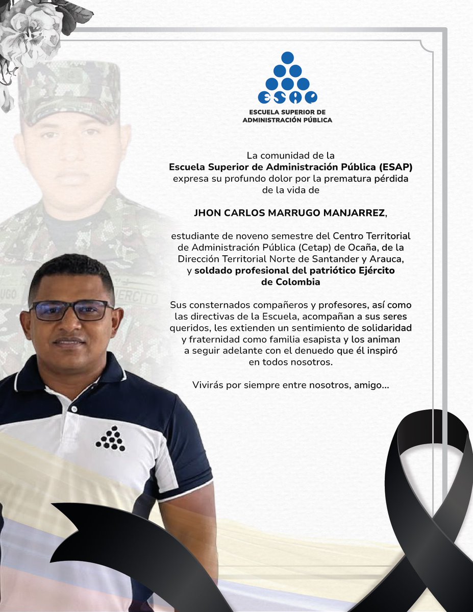 ESAPOficial's tweet photo. Hoy despedimos a Jhon Carlos Marrugo Manjarrez, estudiante de APT del CETAP Ocaña, Norte de Santander, y profesional del Ejército de Colombia; cuya entrega, valentía y compromiso dejaron una huella en quienes tuvieron la oportunidad de compartir con él.

La comunidad Esapista acompaña con profundo dolor a su familia y seres queridos, extendiendo nuestras más sinceras condolencias y elevamos una oración por su eterno descanso. 🕊️