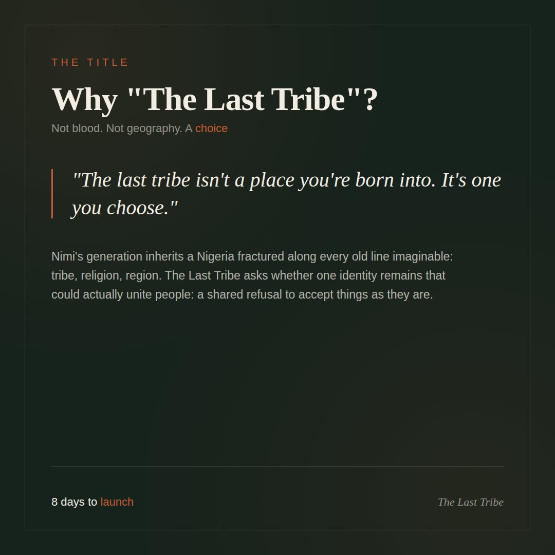 Phi_Oladimeji's tweet photo. Why The Last Tribe?
Not blood. Not geography. It's the one identity Nimi's generation has left to unite around: a shared refusal to accept things as they are.
The last tribe isn't a place you're born into. It's one you choose.
8 days to launch.
#NigerianFiction
 #TheLastTribe https://t.co/gyJDVD4BRK