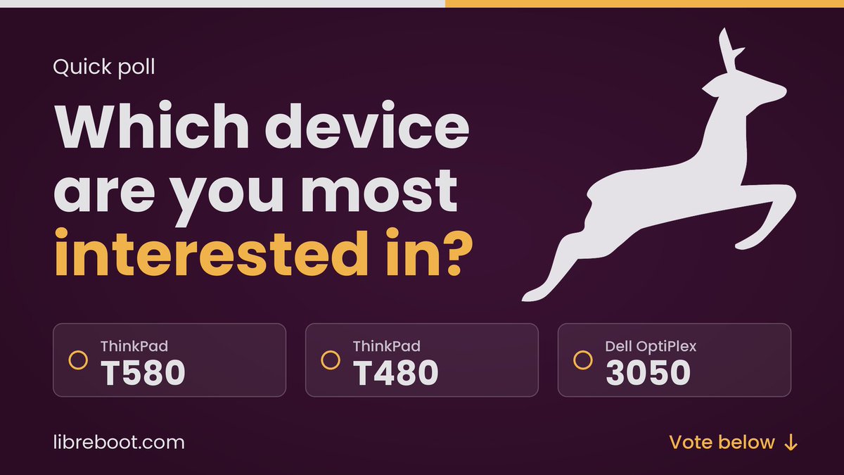 Libreboot_com's tweet photo. 🦌 Quick poll: which device do you want most? 🔓
💻 T580 · 💻 T480 · 🖥️ OptiPlex 3050
Vote below 👇 https://t.co/K4GrAVid4D