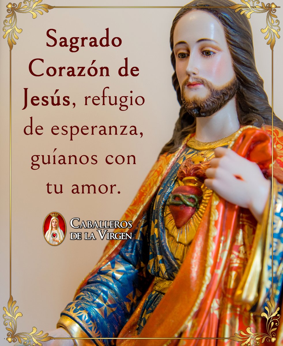 Cab_Virgen's tweet photo. Sagrado Corazón de Jesús, refugio de quienes esperan en Ti, recibe nuestras preocupaciones y enséñanos a confiar plenamente en tu amor. Que tu Corazón sea siempre nuestra fortaleza y nuestro consuelo. 🙏❤️ https://t.co/MxmatCbNJ1