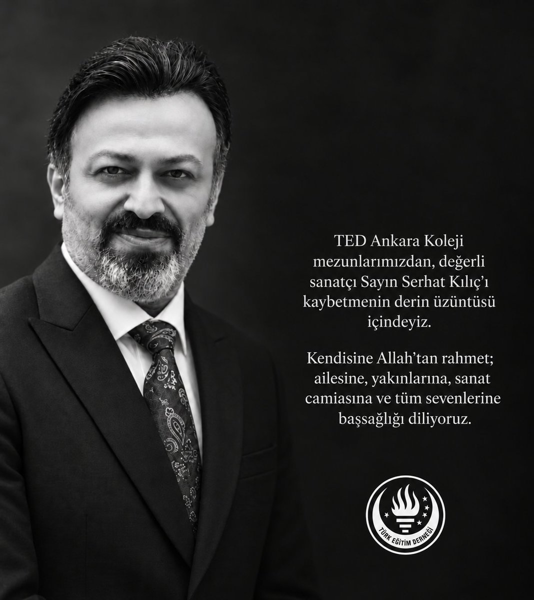 TED1928's tweet photo. TED Ankara Koleji mezunlarımızdan, değerli sanatçı Sayın Serhat Kılıç’ı kaybetmenin derin üzüntüsü içindeyiz.
Kendisine Allah’tan rahmet; ailesine, yakınlarına, sanat camiasına ve tüm sevenlerine başsağlığı diliyoruz. https://t.co/WstTzeoUIC