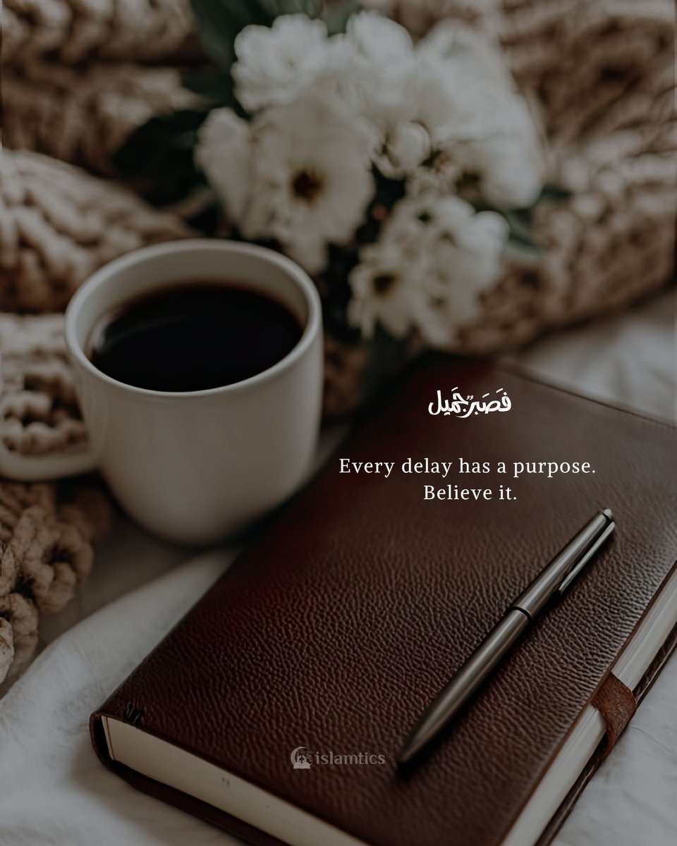 islamtics's tweet photo. Every delay has a purpose. Believe it. https://t.co/xtsIyKaHlG