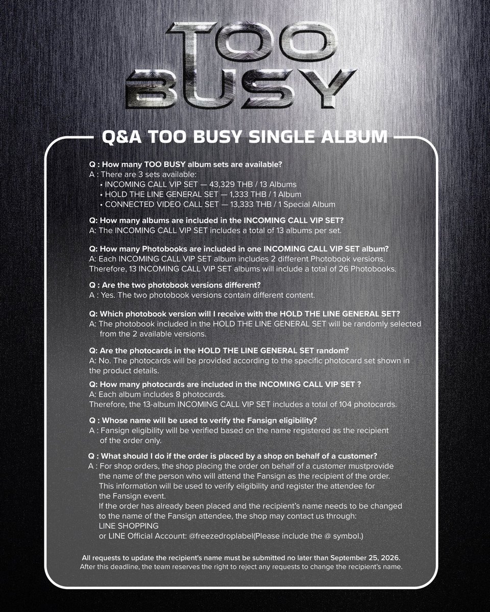 Freezedroplabel's tweet photo. 📞 Q&A 
TOO BUSY SINGLE ALBUM LIMITED EDITION 📵

รวมคำถามและคำตอบเกี่ยวกับ
TOO BUSY SINGLE ALBUM LIMITED EDITION 
📌 อ่านรายละเอียดให้ครบถ้วน เพื่อจะได้ไม่พลาดข้อมูลสำคัญ

📅 เปิดจำหน่ายแล้ว – 25 กันยายน 2569
⏰ เวลา: 12:00 น. เป็นต้นไป

ช่องทางการจำหน่าย: 
🛒 LINE SHOPPING 
https://t.co/8eR3snfAll
🛒 https://t.co/pqBciR0ZWU

�� สอบถามรายละเอียดเพิ่มเติมได้ทาง 
LINE Official Accounts @freezedroplabel (มี@)

#TOOBUSY_BOSSCKM
#TOOBUSYSingleAlbum
#BOSSCKM
#Bosschaikamon
#FreezeDrop