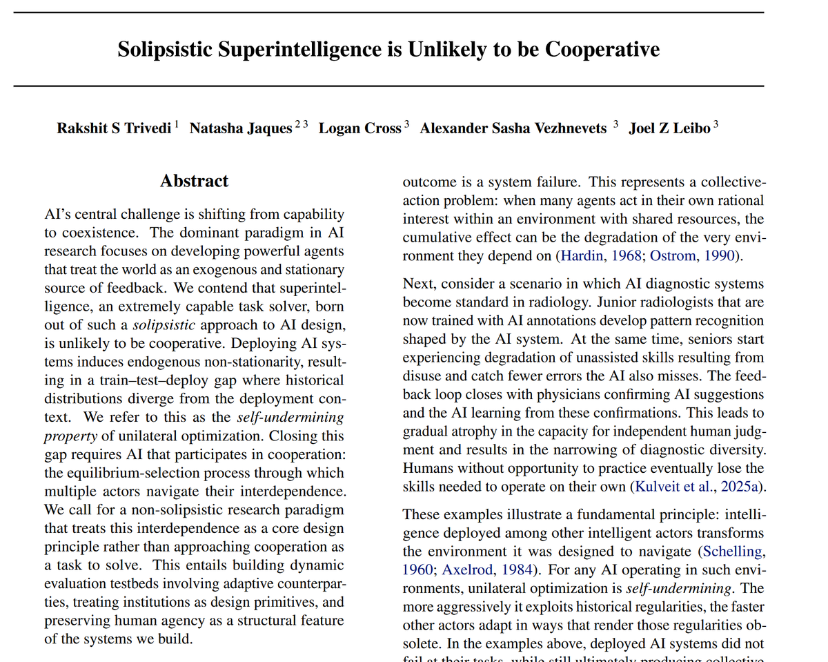 slimer48484's tweet photo. This research by Google engineers investigates the different implications of training an AI to be isolated vs cooperative and integrated.

This paper argues that solipsistic AI is intrinsically insufficient, and alignment requires the AI to learn from cooperative multi-agent interactions.

This seems like a very reasonable conclusion, it makes a lot of sense! and we must not forget that.