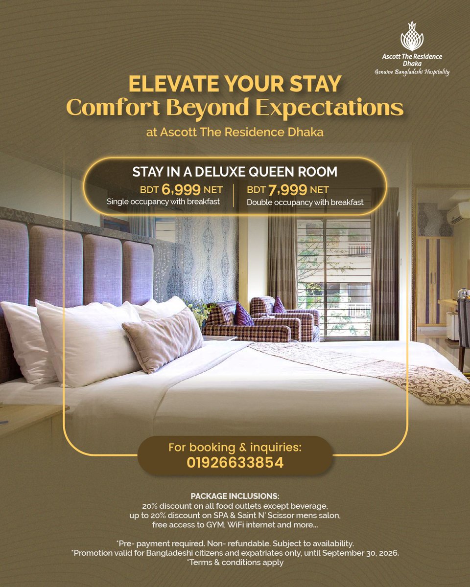 AscottHotels's tweet photo. ✨ Dhaka getaway from BDT 6,999 NET! 🏨

Deluxe Queen Room + Buffet Breakfast:
👤 Single: BDT 6,999 | 👥 Double: BDT 7,999

🎁 20% OFF Food | Up to 20% OFF Spa

🇧🇩 Valid for Bangladeshi citizens &amp; expats until Sept 30, 2026.

📞 01926633854

#AscottTheResidence https://t.co/3depYhxPLD