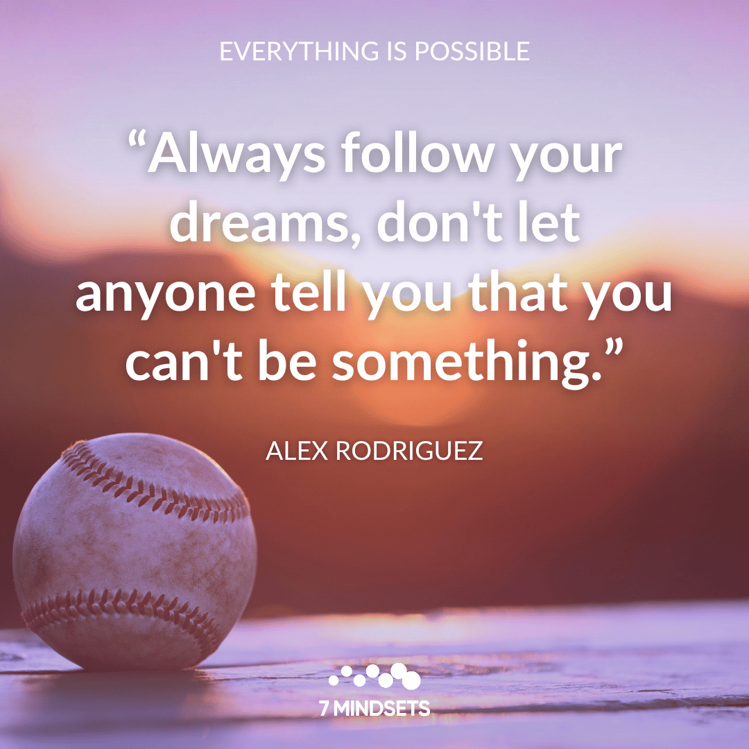 7Mindsets's tweet photo. "Always follow your dreams, don't let anyone tell you that you can't be something." - ALEX RODRIGUEZ #7mindsets #qotd #MorningMindset #everythingispossible🚀 https://t.co/8qeu1YIE7n