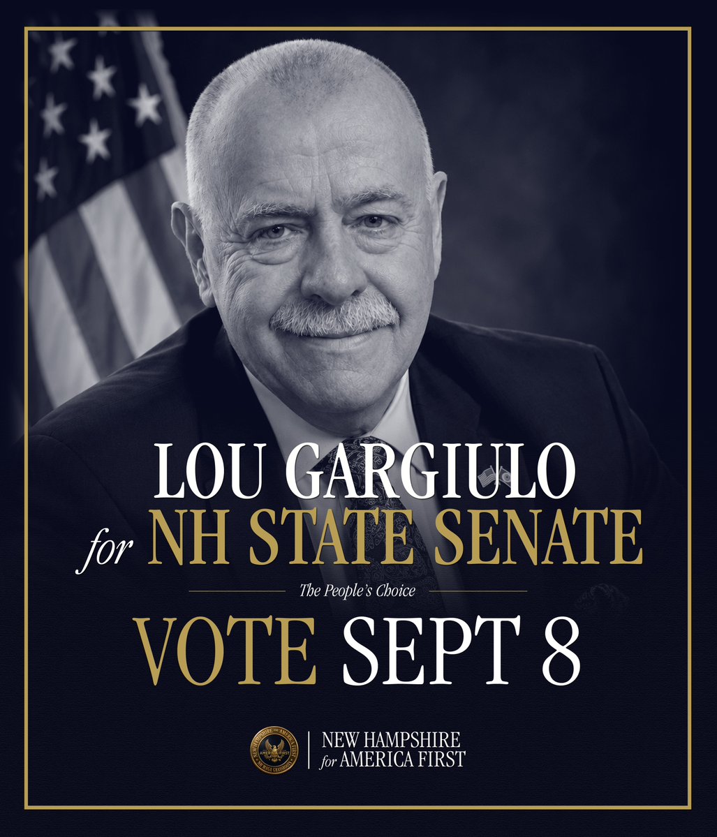 Nh4Trump603's tweet photo. Please help the NH Grassroots STOP the NH Establishment from installing another Democrat by standing with the people and voting for Former NH Trump campaign Co-Chair Lou Gargiulo for NH Senate on September 8!
๐บ๐ธ
#NH4AmericaFirst #NH4AF #NHMAGA #NHPolitics
@LougNH @Truptastic1994