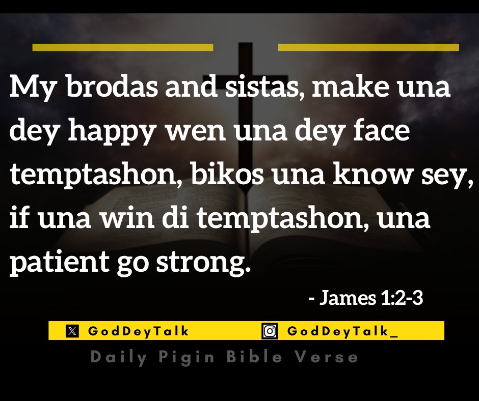 GodDeyTalk's tweet photo. Count am as pure joy wen una face plenti kind trials, becos una sabi say di testing of una faith dey produce patience. — James 1:2-3 🙏#GodDeyTalk #WarriPidgin #NaijaFaith #JoyInTrials #FaithDaily https://t.co/i7kIRxOrxd