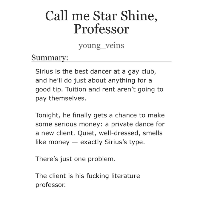binopfx's tweet photo. I WILL NOT STOP PROMOTING THIS FIC UNTIL IT GOES VIRAL. #sirius is a COLLEGE STUDENT who STRIPS at a club and #remus is his ACTUAL PROFESSOR who shows up there. THE DRAMA. THE FORBIDDEN ENERGY. THE EVERYTHING. this fic has me in a CHOKEHOLD. read it rn idc
https://t.co/dXaXj6FPKx https://t.co/Pl8qvJFYMm