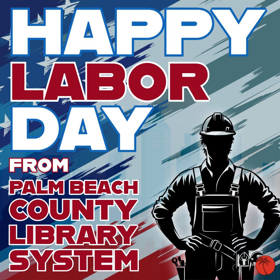 pbclibrary's tweet photo. Happy Labor Day from Palm Beach Library System. All Palm Beach County Library System locations will be closed on Mon, Sep 07, for Labor Day. No materials will be due on this day

#pbclibrary #LaborDay #PalmBeachLibrary #LaborDayHoliday https://t.co/sb6Avpa42O