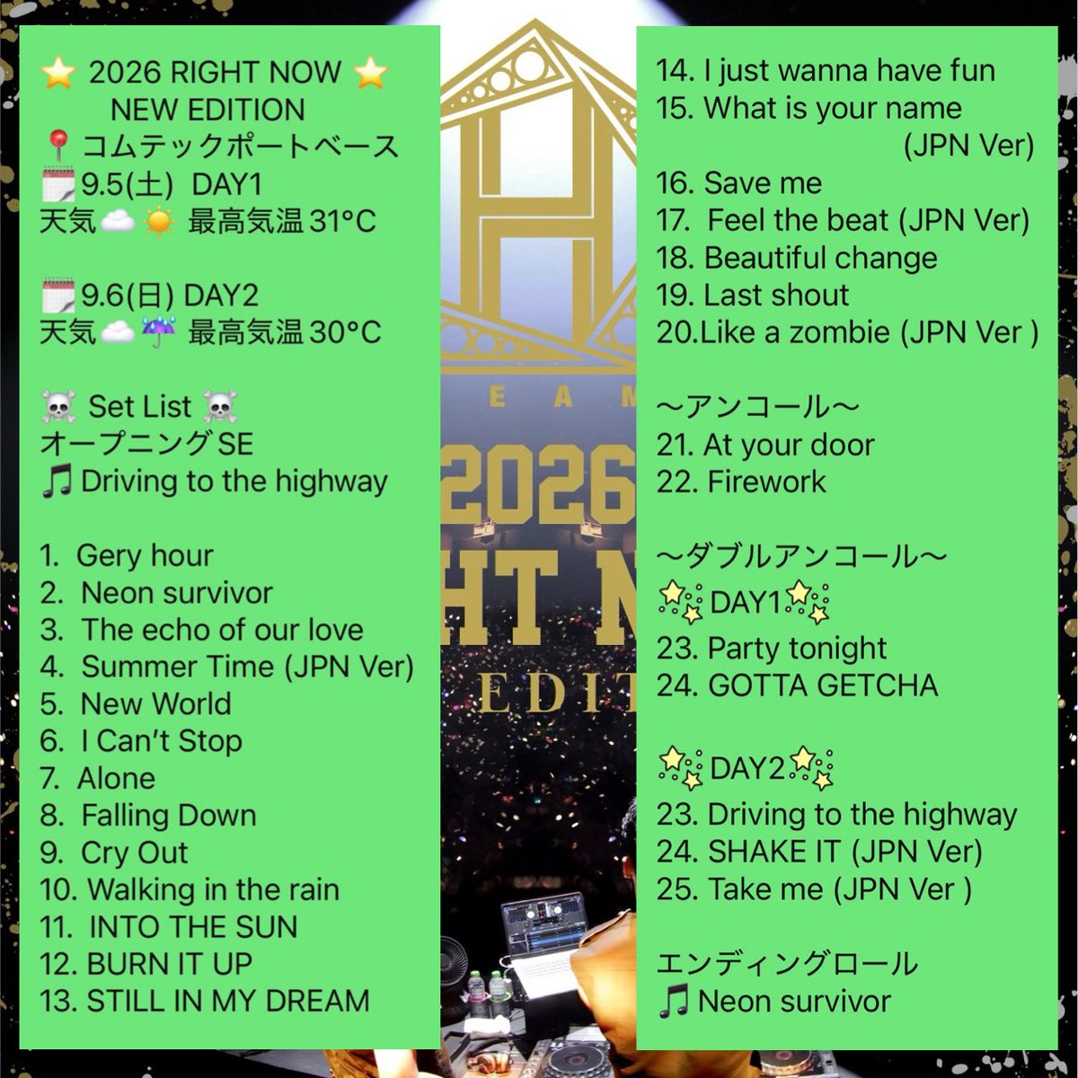 RibbonYuko's tweet photo. ⭐️2026 RIGHT NOW ⭐️
NEW EDITION  #TEAMH   名古屋2DAYS
📍コムテックポートベース
🗓️9.5(土) 天気☁️☀️ 🕖19:00 
🗓️9.6(日) 天気☁️☔️ 🕓16:00

☠️Set List ☠️
DAY1とDAY2の違いはダブルアンコールです。新境地への挑戦のような豪華メガ盛りセトリ✨15年前でも全く色褪せない名曲もすごい👍🏻 https://t.co/4cv4Ma5yiq