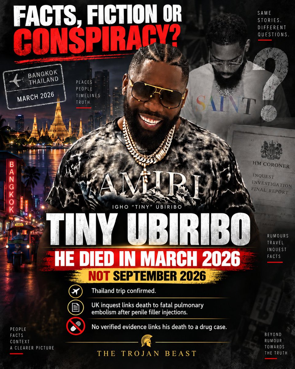 THETROJANBEAST's tweet photo. FACTS, FICTION OR CONSPIRACY?

What Really Happened to Igho “Tiny” Ubiribo — and Why Is His March Death Trending Again?

By Ishola Adebiyi | The Trojan Beast

For anyone encountering the story of Igho “Tiny” Ubiribo for the first time this weekend, one fact needs to be established immediately:

Tiny did not just die.

The British-Nigerian businessman and social-media personality died in Bangkok, Thailand, on March 6, 2026. What has emerged months later is more detailed reporting about the circumstances surrounding his death and evidence reportedly presented during a London coroner’s inquest.

That difference matters.

A six-month-old death suddenly circulating as breaking news naturally creates questions. But questions are not evidence, and speculation should not be presented as fact.

WHAT HAPPENED IN THAILAND?

Reports of evidence presented at the Inner West London Coroner’s Court state that Ubiribo underwent a cosmetic penile-filler procedure in Bangkok on March 5.

Approximately 40 millilitres of hyaluronic acid mixed with lidocaine were reportedly injected.

Shortly afterward, while receiving a massage, Ubiribo complained of chest pain and lost consciousness. He was transported to Sukhumvit Hospital, where his condition deteriorated. Medical personnel reportedly attempted resuscitation for more than 100 minutes. He died in the early hours of March 6.

A subsequent UK post-mortem reportedly found material in his lungs consistent with the filler used during the procedure.

The reported conclusion from the inquest was that Ubiribo suffered a fatal pulmonary embolism associated with the cosmetic procedure.

DID HE GO TO THAILAND FOR PENIS ENLARGEMENT?

Based on the available reporting of the inquest evidence, yes — there is substantial support for that claim.

But terminology matters.

Reports describe penile filler injections, not necessarily the kind of major surgical operation many people imagine when they hear the words “penis enlargement surgery.”

That distinction should be maintained when reporting the story.

WHAT ABOUT CLAIMS THAT HE WENT TO CHANGE HIS FACE?

This is where the evidence becomes much weaker.

The Trojan Beast has not found credible medical, coroner or law-enforcement documentation establishing that Ubiribo travelled to Thailand for facial reconstruction, facial alteration or an attempt to change his identity.

There may be rumours circulating online, but rumours are not records.

Unless documentary or medical evidence emerges, the facial-change story should be described as unverified speculation, not fact.

WAS HIS DEATH CONNECTED TO A DRUG CASE?

This is the most serious claim — and currently the least supported.

There is presently no verified evidence establishing that Ubiribo's death was caused by, arranged because of, or connected to a drug investigation or criminal case.

The reported medical evidence instead provides a specific physiological explanation: a pulmonary embolism following the cosmetic filler procedure.

That does not mean journalists should stop asking questions about other aspects of his life.

It means that anyone alleging murder, a fake death, a drug-related assassination or an identity-change operation must produce evidence capable of overcoming the existing medical explanation.

SO WHY ARE WE HEARING ABOUT IT NOW?

That is the more legitimate question.

Ubiribo died in March 2026, yet detailed international coverage of the circumstances surrounding his death only exploded in September 2026.

The likely explanation is not that his death was hidden until September, but that details from the British inquest brought renewed attention to a death that had already occurred months earlier.

That is substantially different from claiming somebody secretly died and authorities concealed the death.

THE TROJAN BEAST VERDICT

FACT: Igho “Tiny” Ubiribo died in Bangkok in March 2026.

FACT: Reports of the UK inquest say he underwent penile filler injections shortly before becoming critically ill.

FACT: The reported medical conclusion links his death to a pulmonary embolism following that procedure.

UNVERIFIED: Claims that he travelled to Thailand primarily to change his face.

UNVERIFIED: Claims that his death was connected to a drug case.

CONSPIRACY — UNTIL EVIDENCE EMERGES: Claims that he was murdered, his death was staged, or the cosmetic procedure was merely a cover story.

There is nothing wrong with asking questions.

But investigation begins where rumours end.

The real story is not “Did Tiny just die?”

He didn't.

The real question is:

Why did the full circumstances of a March death become international news six months later — and what exactly does the complete coroner’s record show?

THE TROJAN BEAST — Where Satire Meets Real News
