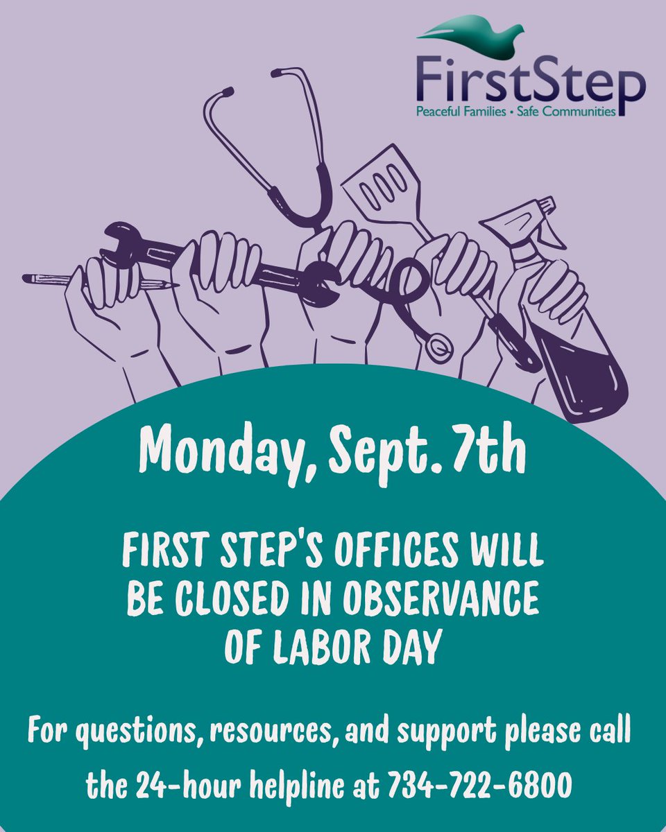 FirstStepPeace1's tweet photo. First Step's offices will be closed Monday, Sept. 7th in observance of Labor Day. Questions, resources, and support can be directed to the 24-hour helpline, 734-722-6800. https://t.co/mC0fZ8Yckk