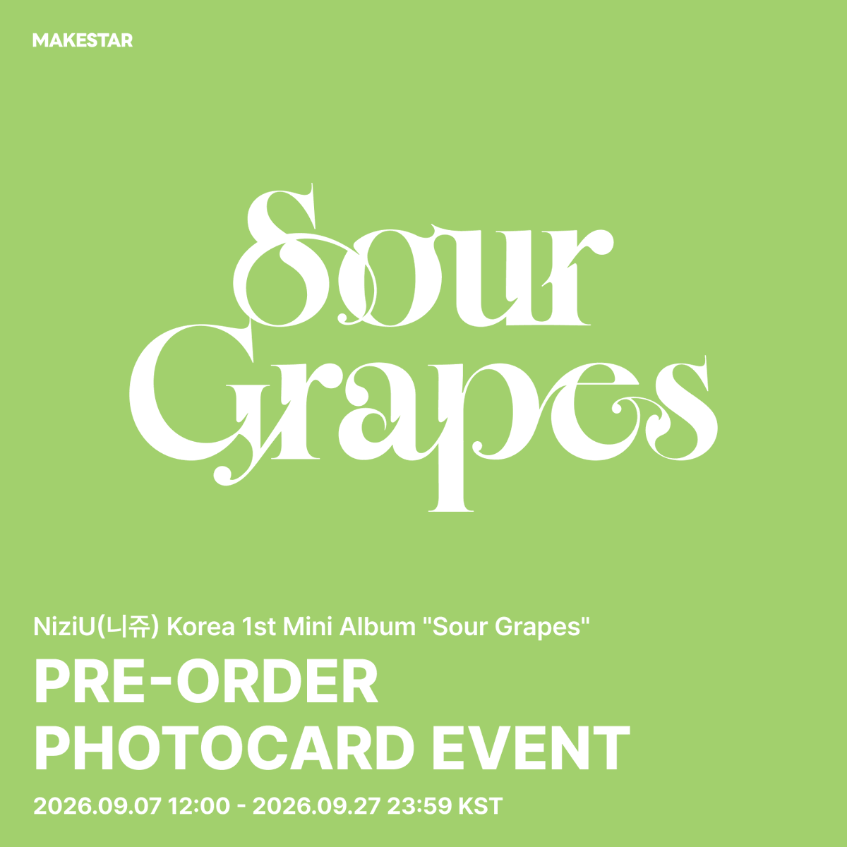 Makestarcorp's tweet photo. NiziU(니쥬) Korea 1st Mini Album "Sour Grapes" PRE-ORDER PHOTOCARD EVENT OPEN💚

🍀구매자 전원 미공개 셀카 포토카드 (행운 ver.) 증정

📅~2026.09.27 23:59 (KST)
🔗https://t.co/RKno4PbPfh

#NiziU #니쥬
#SourGrapes
#NiziU_SourGrapes https://t.co/3FzWA3eGTG