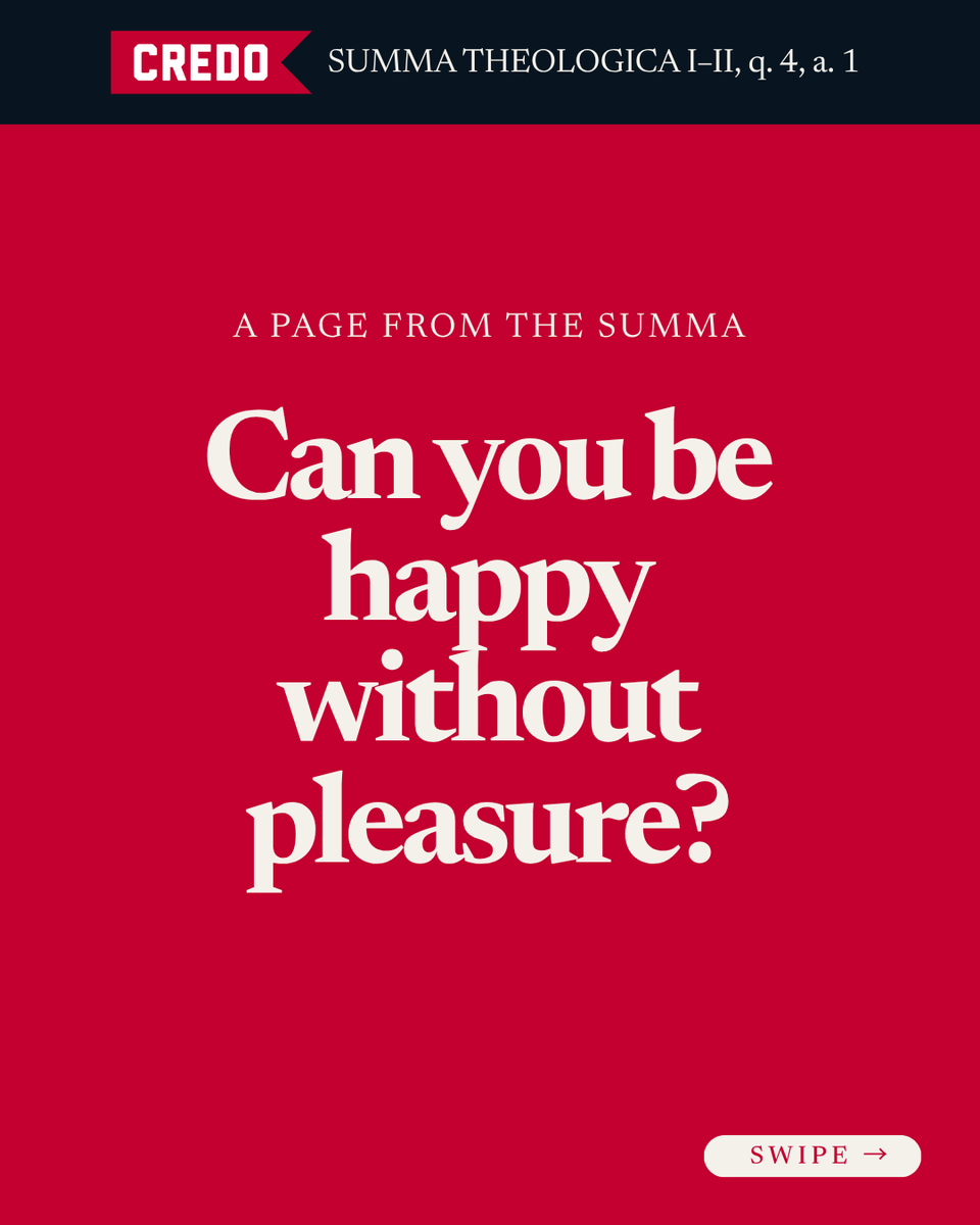 CredoMagazine's tweet photo. A Page from the Summa.

Can you be happy without pleasure? Aquinas says no, not because happiness requires pleasure for its existence, but because pleasure always accompanies happiness. Seeing God is the highest happiness. The very sight of God causes delight. He who sees God lacks no further delight.

When our desire rests in God, the highest good, delight or pleasure is not the enemy of holiness, but its companion.

If you would like to learn more about Aquinas’s teaching, join Fr. Dominic Legge, O.P., and Matthew Barrett at the inaugural Aquinas KC conference on October 17 as we explore The Happy Life—Human Flourishing and the Search for God.

Register today at https://t.co/XHxDG6CMwa