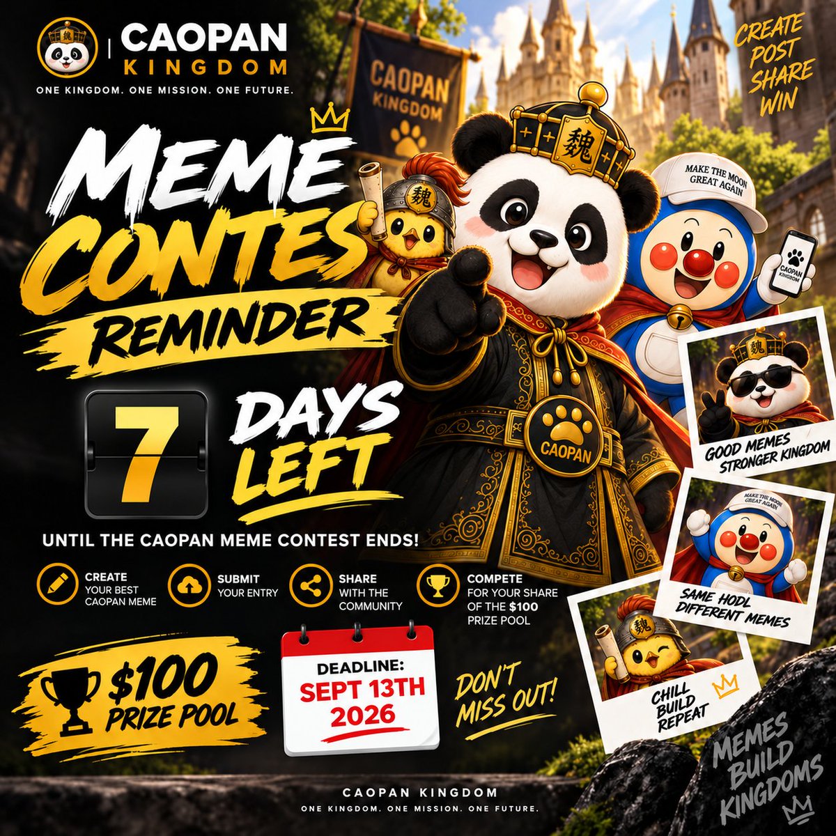 caopankingdom's tweet photo. 🐼 MEME CONTEST REMINDER — 7 DAYS LEFT

Only 7 days left until the CAOPAN Meme Contest comes to an end

If you haven’t submitted your entry yet, now is the time to start creating and submit your best CAOPAN meme

You can still join and compete for your share of the $100 prize pool

📅 Deadline: September 13th, 2026

Don’t wait until the last day — start creating and get your entry in

Let’s see what the Kingdom can create 👑🐼