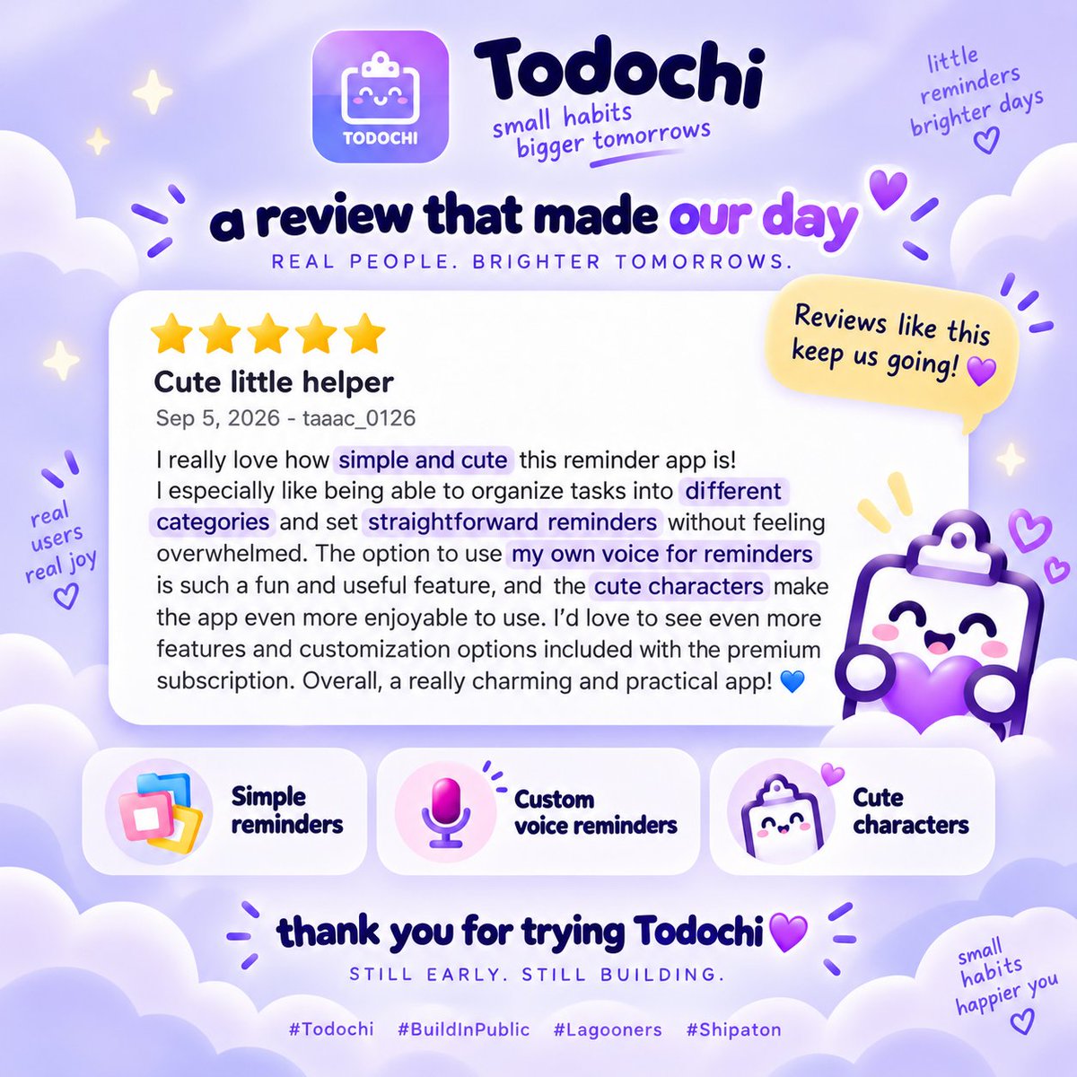 Todochi_app's tweet photo. Our first App Store review

“cute little helper”

thank you for giving Todochi a chance💜

🤖 Google Play
 https://t.co/OtIpa3RCKe
🍎 App Store
 https://t.co/7o8s5sFMfu

#Todochi #Shipaton #BuildInPublic #PinoyDev https://t.co/C7zU8XeZJX