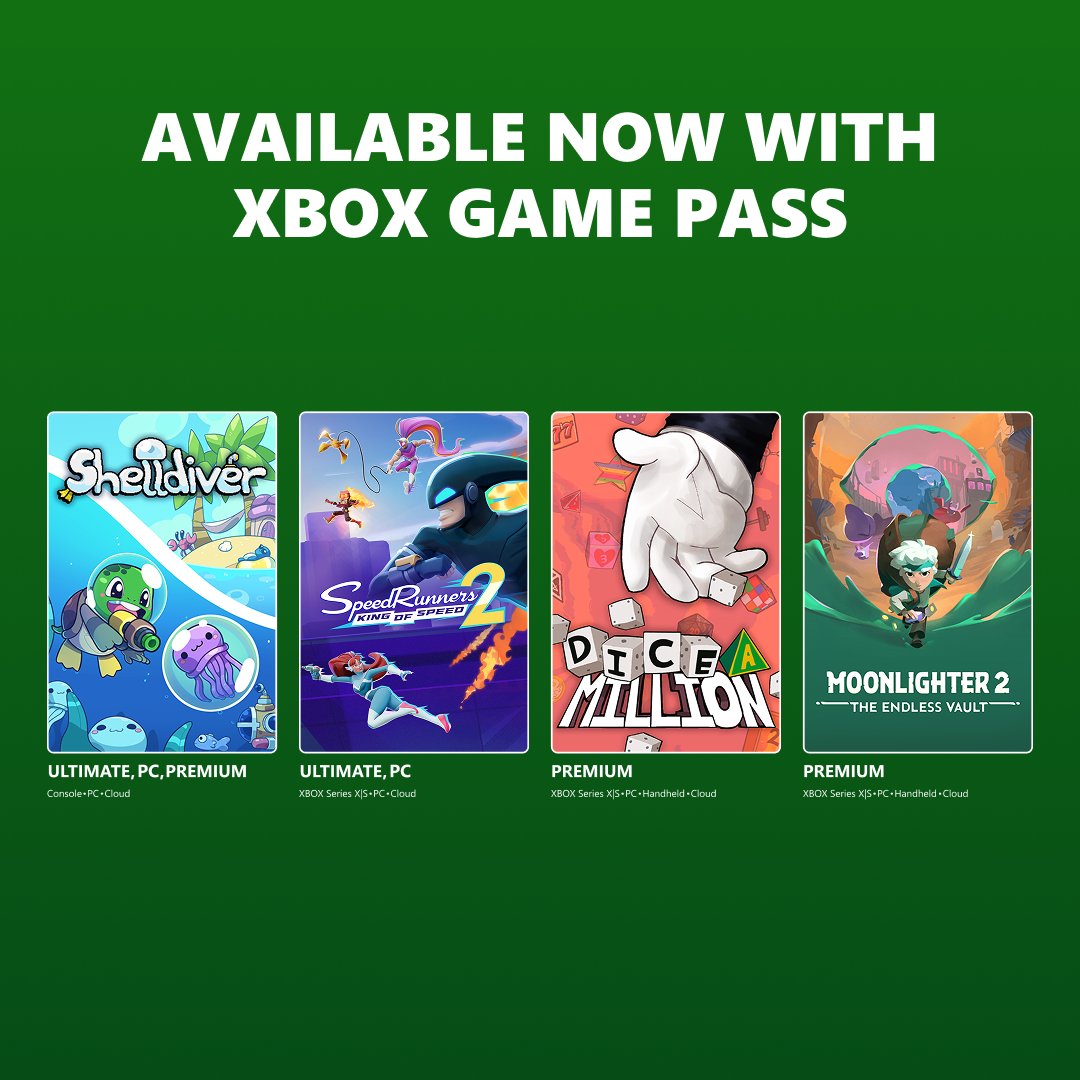 Available now with XBOX Game Pass:
Shelldiver with Game Pass Ultimate, PC Game Pass and Game Pass Premium, on Console, PC and Cloud.
SpeedRunners 2: King of Speed with Game Pass Ultimate and PC Game Pass, on XBOX Series X|S, PC, and Cloud.
Dice a Million with Game Pass Premium, on XBOX Series X|S, PC, Handheld, and Cloud.
Moonlighter 2: The Endless Vault with Game Pass Premium, on XBOX Series X|S, PC, Handheld, and Cloud.
