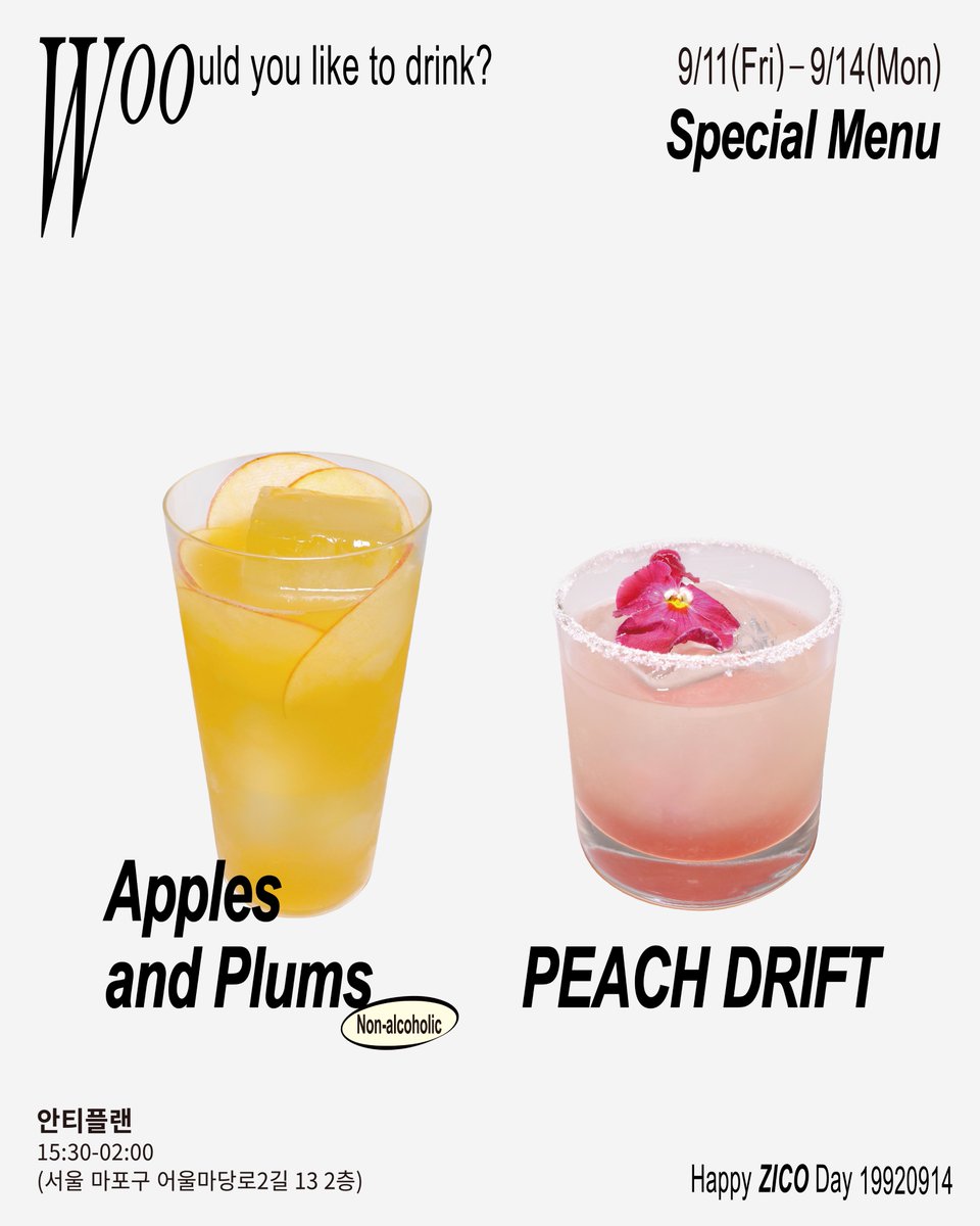 zico_koz's tweet photo. [𝘏𝘈𝘗𝘗𝘠 𝘡𝘐𝘊𝘖 𝘋����𝘠 𝘌𝘝𝘌𝘕𝘛]
𝓦𝓞𝓞uld you like to drink? 

🗓️ 2026. 09. 11 (금) ~ 2026. 09. 14 (월)
🔗 https://t.co/IlBz0Tqlfb 

📍 엘로커피바 (서울 마포구 양화로8길 16-9 1층)
🕖 10:30-19:30 / 일요일 10:30-19:00

📍 안티플랜 (서울 마포구 어울마당로2길 13 2층)
🕖 15:30-02:00

📍 두옹즈 젤라또 (서울 마포구 독막로 70 1층)
🕖 금요일-토요일 12:00-23:00 / 일요일-월요일 12:00-22:00

#ZICO #지코 #WYLTD #HAPPY_ZICO_DAY
