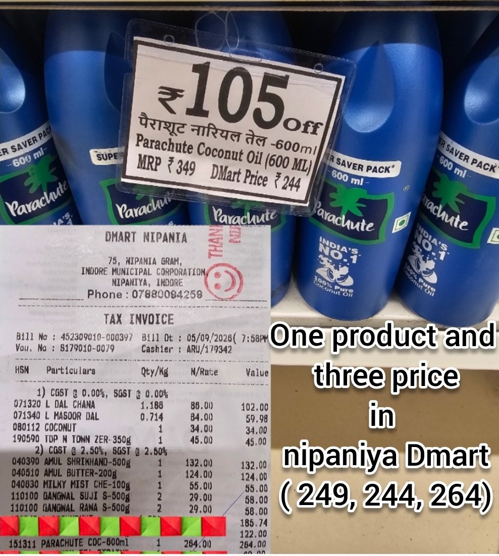 Lovers_Jain's tweet photo. @AvenueDmart 
I picked पैराशूट नारियल तेल -600 in indore Dmart. it was showing price 244/- in one display and another was showing 249/- and another display 264/-
But when I gave the product in billing counter they charged 264 
How can it possible ? https://t.co/mBHCpvLOFE