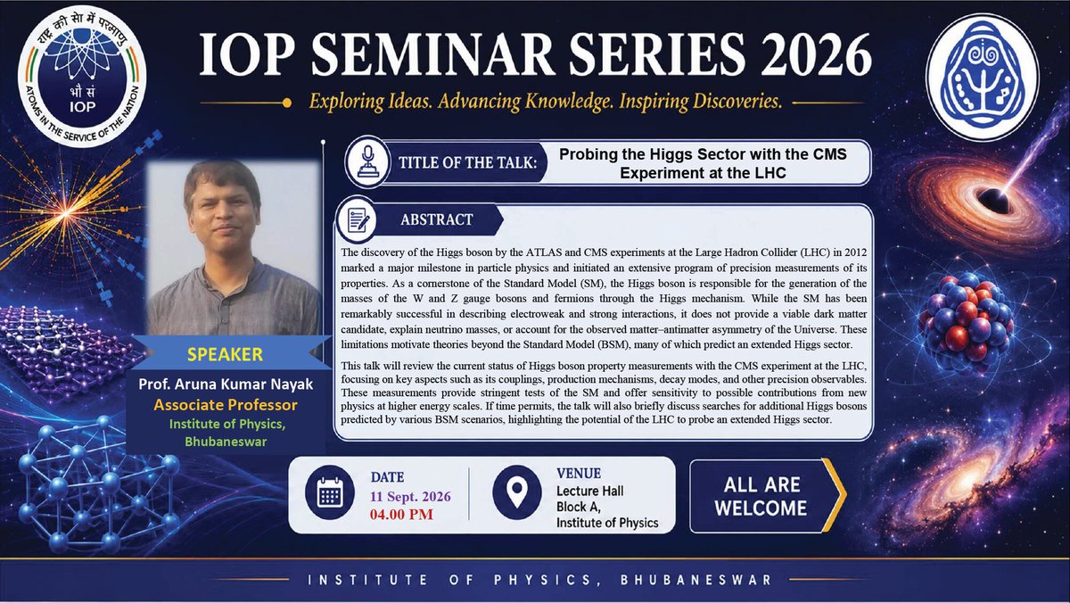 iopbbsr's tweet photo. Join us for the 6th Talk of the IOP Seminar Series 2026!
Prof. Aruna Kumar Nayak will discuss "Probing the Higgs Sector with the CMS Experiment at the LHC" and explore the frontiers of particle physics.
📅 11 Sept 2026 ⏰ 4:00 PM
#ParticlePhysics #HiggsBoson #LHC #IOPBhubaneswar https://t.co/8kawwf4N29
