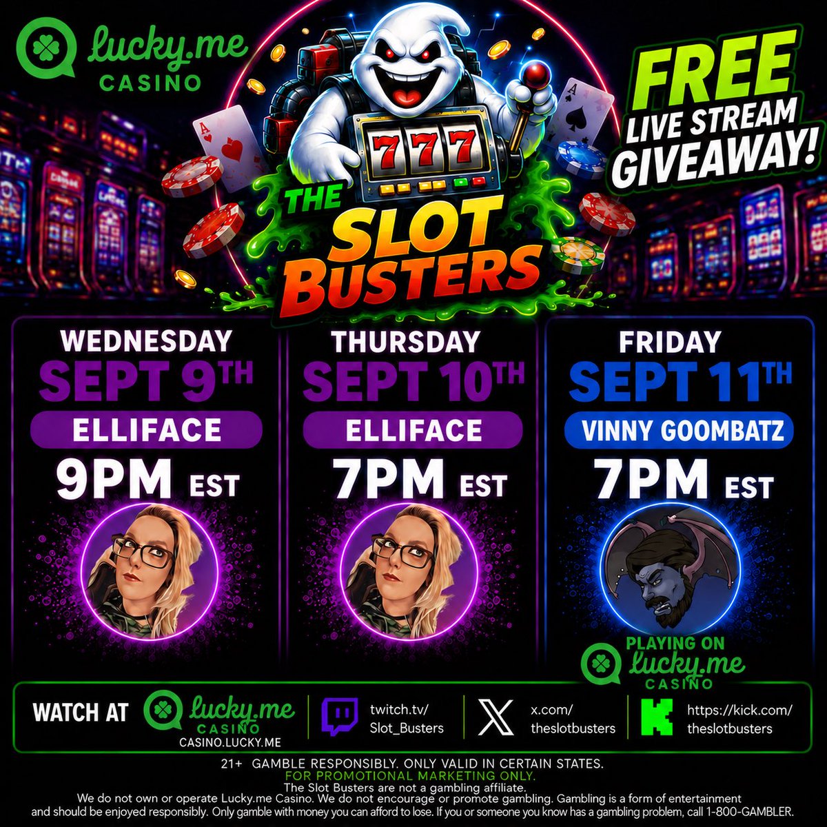 TheSlotBusters's tweet photo. 🎰 THE SLOT BUSTERS ARE LIVE THIS WEEK! @PlayLuckyMe 

Three nights of https://t.co/jH8GRD2OQp Casino action, live entertainment, and giveaways! 🎁

📅 Wednesday, Sept. 9 — 9 PM EST
🎰 Elliface

📅 Thursday, Sept. 10 — 7 PM EST
🎰 Elliface

📅 Friday, Sept. 11 — 7 PM EST
🎰 Vinny Goombatz

🎁 FREE LIVE STREAM GIVEAWAYS!

📺 Watch The Slot Busters LIVE on Twitch, Kick & X while playing on https://t.co/jH8GRD2OQp Casino.

21+ | Promotional marketing only. The Slot Busters are not a gambling affiliate. Gamble responsibly. 1-800-GAMBLER.