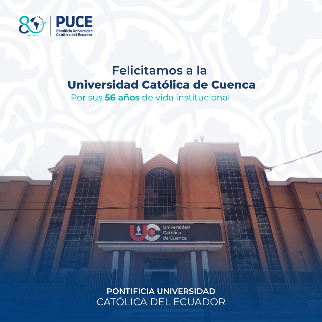 PUCE_Ecuador's tweet photo. 🎉 ¡Felices 56 años,@UCatolicaCuenca! Desde la PUCE les deseamos más años de éxitos, innovación y servicio a la educación superior. https://t.co/ggNspoq26K