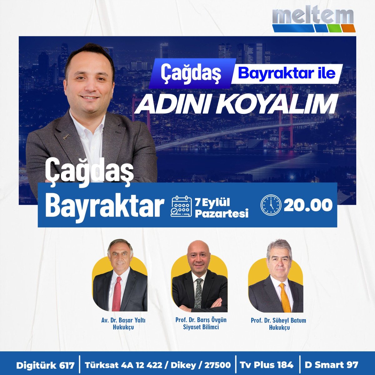 tvmeltem's tweet photo. 📺Çağdaş Bayraktar ile Adını Koyalım bugün saat 20.00'de Meltem TV'de!

🔴Youtube Canlı Yayın Linki:
https://t.co/ICCLp2q1gd

Programın Konukları:

➡️Av. Dr. Başar Yaltı (Hukukçu) 
➡️Prof. Dr. Barış Övgün (Siyaset Bilimci)
➡️Prof. Dr. Süheyl Batum (Hukukçu) 
➡️Can Uğur (Cumhuriyet Gazetesi Haber Müdürü) 
➡️Osman Ertürk Özel (İYİ Parti Genel Sekreteri) 
➡️Doç. Dr. Nuri Hacıevliyagil (BTP Genel Başkan Yardımcısı) 
➡️Kubilay Avcı (Ekonomi Editörü) 
➡️Bora Erdin (Gazeteci)

@cagdasbayraktar @BarOvgun @suheylbatum @canugur1987 @OsmanErturkOzel @NHacievliyagil @boraerdin